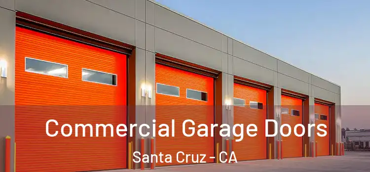  Commercial Garage Doors Santa Cruz - CA