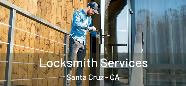 Locksmith Services Santa Cruz - CA