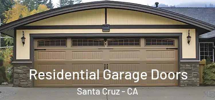  Residential Garage Doors Santa Cruz - CA