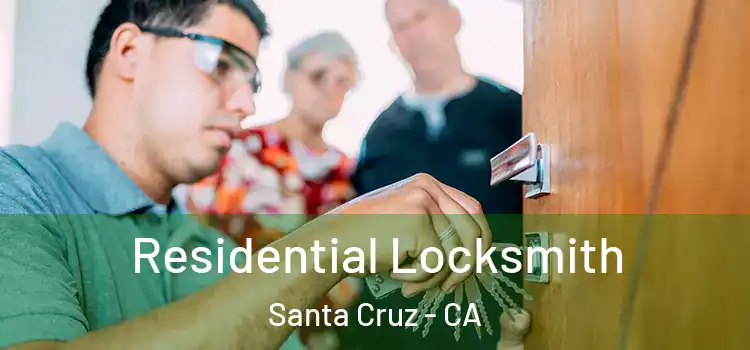 Residential Locksmith Santa Cruz - CA